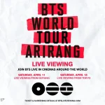 BTS ‘ARIRANG’ Goyang And Tokyo Concerts To Stream Live In Theaters