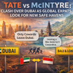 Tate vs McIntyre: Clash Over Dubai as Global Expats Look for New Safe Havens