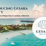 Gesara Bay City Presents an Exotic Sister City Across the Harbour Lembar in Lombok