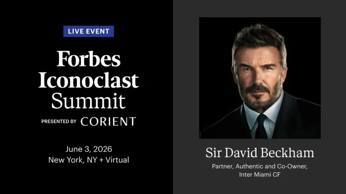 David Beckham To Speak At Forbes Iconoclast 2026 Summit, Convening The World’s Most Influential Business Leaders