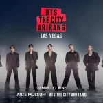 Arte Museum X BTS THE CITY ARIRANG Las Vegas Should Be Seen And Heard