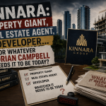 Kinnara: Property Giant, Real Estate Agent, Developer… or Whatever Adrian Campbell Needs It To Be Today?