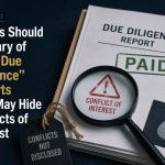 Opinion: Buyers Should Be Wary of Paid “Due Diligence” Reports That May Hide Conflicts of Interest
