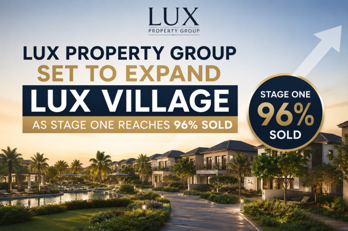 LUX Property Group Set to Expand LUX Village as Stage One Reaches 96% Sold