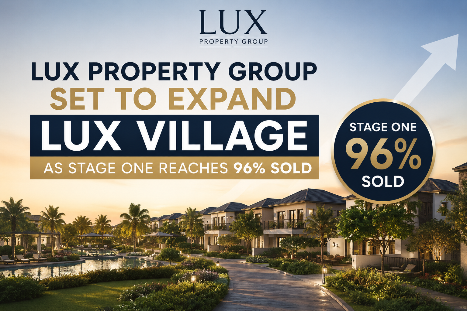 LUX Property Group Set to Expand LUX Village as Stage One Reaches 96% Sold
