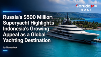 RUSSIA’S 0M SUPERYACHT HIGHLIGHTS INDONESIA’S GROWING APPEAL AS A GLOBAL YACHTING DESTINATION
