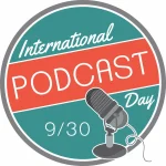 International Podcast Day Celebrates Podcasting’s Growing Global Influence
