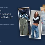 The Brand Relevance Lesson Hidden In A Pair Of Jeans